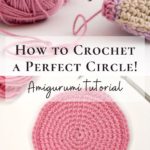 How to crochet a perfect circle - pin for Pinterest